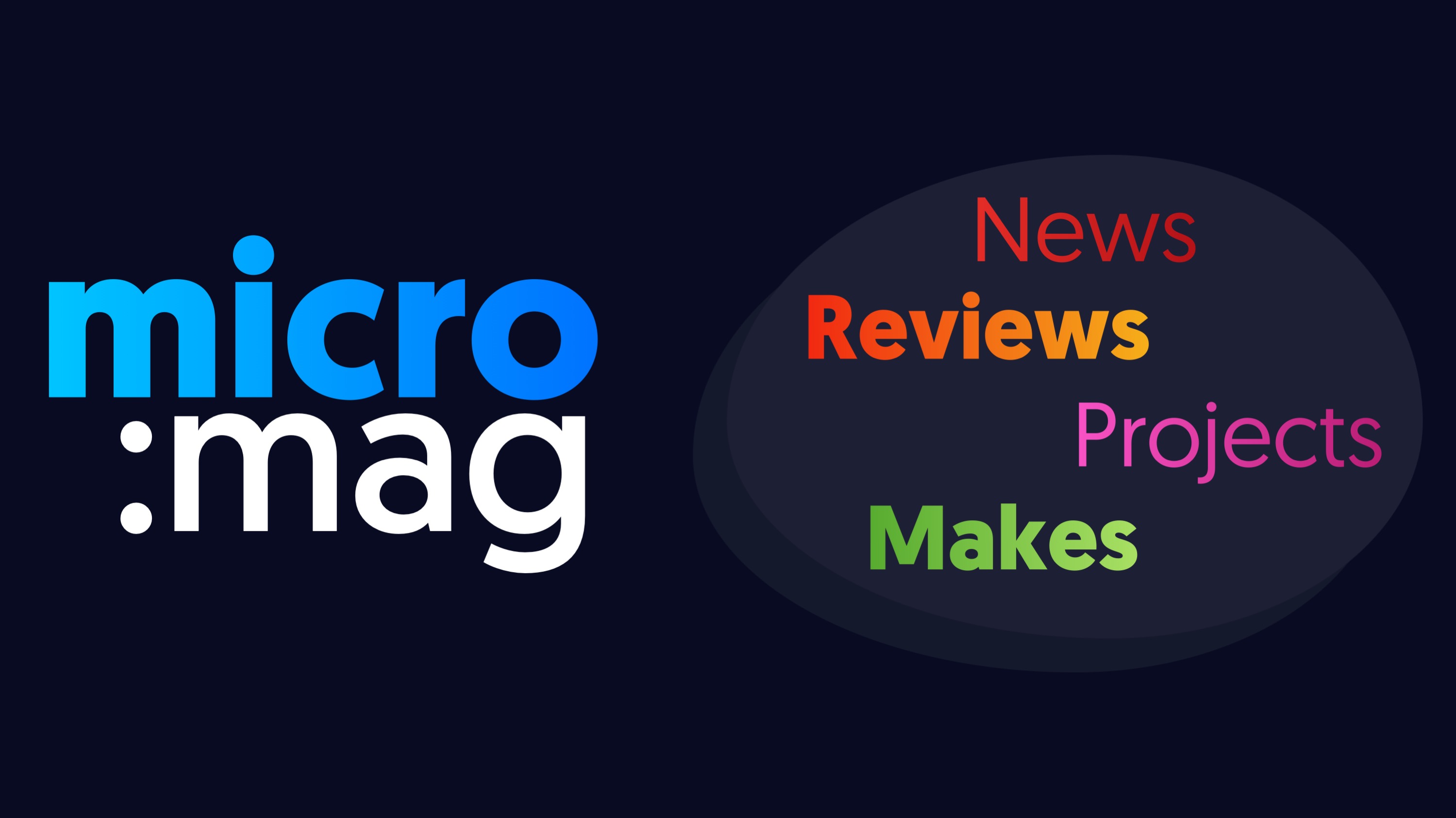 micro:mag News, Reviews, Projects and Makes